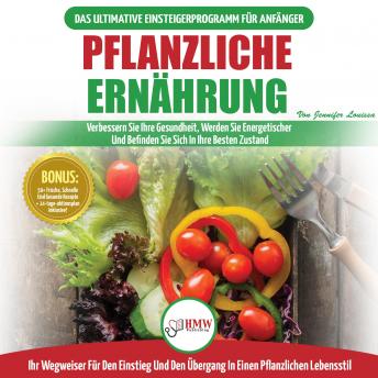 [German] - Pflanzliche Ernährung: Anfängerleitfaden Für Pflanzliche Ernährung Und Lebensweise + 50 Schnelle Und Gesunde Rezepte Und Ein 14-tägiger Aktionsplan (Bücher In Deutsch / Plant-based Diet German Book)