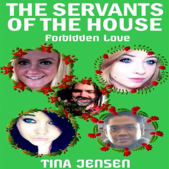 The Servants of the House: Forbidden Love