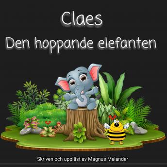 Claes den hoppande elefanten: Skriven och uppläst av Magnus Melander
