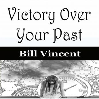 Victory Over Your Past