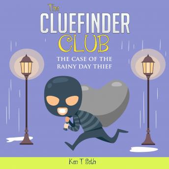 The CLUE FINDER CLUB : THE CASE OF THE RAINY DAY THIEF