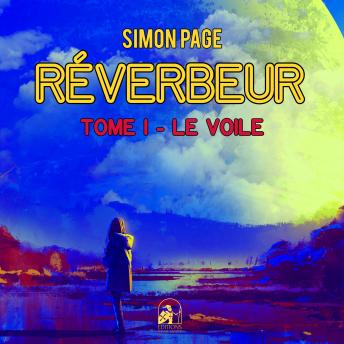RÉVERBEUR: Tome I - Le Voile, Simon Page