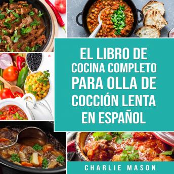 [Spanish] - El Libro De Cocina Completo Para Olla de Cocción Lenta En Español (Spanish Edition)