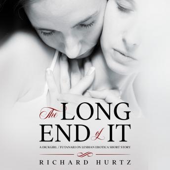 The Long End of It: A Dickgirl / Futanari on Lesbian Erotica Short Story