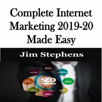 Download ​Complete Internet Marketing 2019-20 Made Easy by Jim Stephens