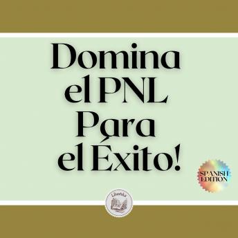 [Spanish] - Domina el PNL Para el Éxito!