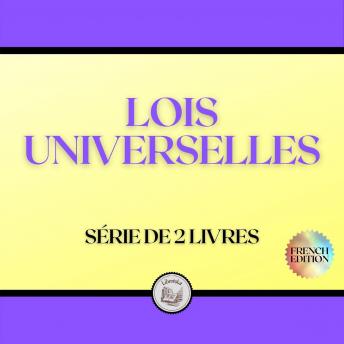 [French] - LOIS UNIVERSELLES (SÉRIE DE 2 LIVRES)