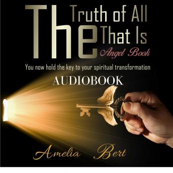 The Truth of All that Is: The Angel book: the Audiobook