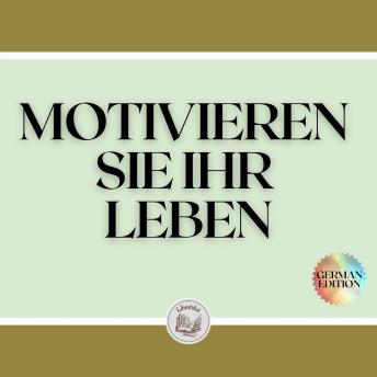 [German] - MOTIVIEREN SIE IHR LEBEN