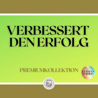 [German] - VERBESSERT DEN ERFOLG: PREMIUMKOLLEKTION (3 BÜCHER)