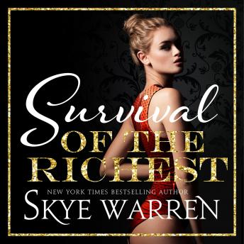 Survival of the Richest, Audio book by Skye Warren