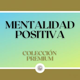 [Spanish] - Mentalidad Positiva: Colección Premium (3 Libros)
