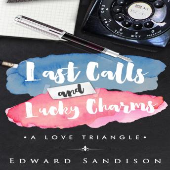 Last Calls and Lucky Charms: A Love Triangle