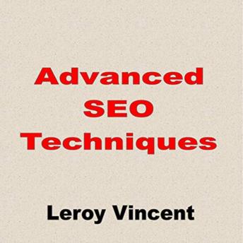 Advanced SEO Techniques, Leroy Vincent