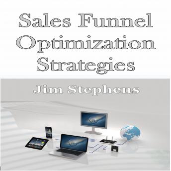 ?Sales Funnel Optimization Strategies, Audio book by Jim Stephens