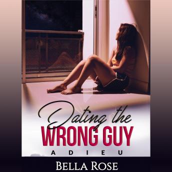 Dating the Wrong Guy: Adieu (Book 3)