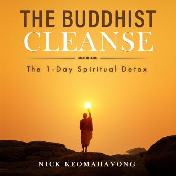Download Buddhist Cleanse: The 1-Day Spiritual Detox by Nick Keomahavong