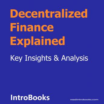 Decentralized Finance Explained