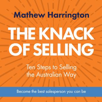 The Knack of Selling: Ten Steps to Selling the Australian Way