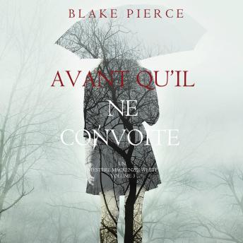 Avant qu'il ne convoite (Un mystère Mackenzie White – Volume 3), Audio book by Blake Pierce