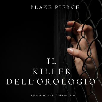 Il Killer Dell'orologio (Un Mistero di Riley Paige—Libro 4), Blake Pierce
