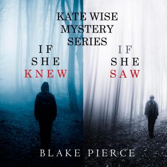 A Kate Wise Mystery Bundle: If She Knew (#1) and If She Saw (#2)