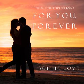 For You, Forever (The Inn at Sunset Harbor—Book 7)