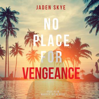 Download No Place for Vengeance (Murder in the Keys—Book #3) by Jaden Skye