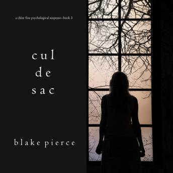 Cul de Sac (A Chloe Fine Psychological Suspense Mystery—Book 3), Audio book by Blake Pierce