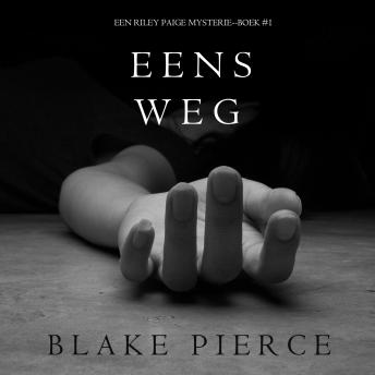 [Dutch; Flemish] - Eens Weg (Een Riley Paige Mysterie--Boek #1) [Dutch Edition]