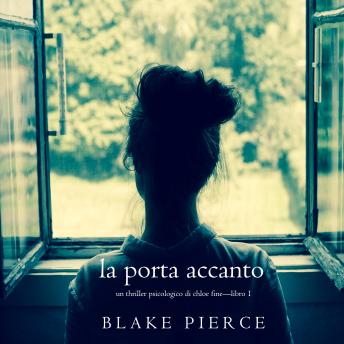 [Italian] - La Porta Accanto (Un Thriller Psicologico di Chloe Fine—Libro 1)
