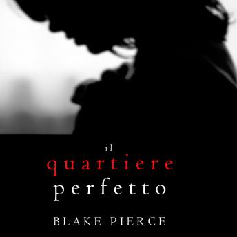 [Italian] - Il Quartiere Perfetto (Un emozionante thriller psicologico di Jessie Hunt—Libro Due)