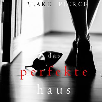 [German] - The Perfect House (A Jessie Hunt Psychological Suspense Thriller—Book Three)