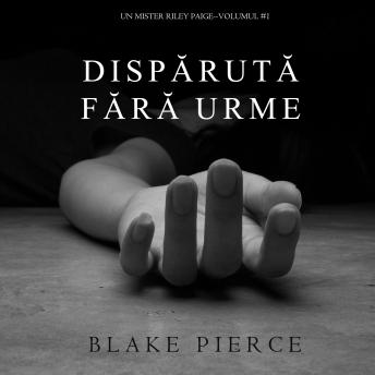 [Romanian] - Dispărută fără urme (Un mister Riley Paige—Volumul #1)