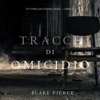 [Italian] - Tracce di Omicidio (Un Thriller di Keri Locke -- Libro #2)