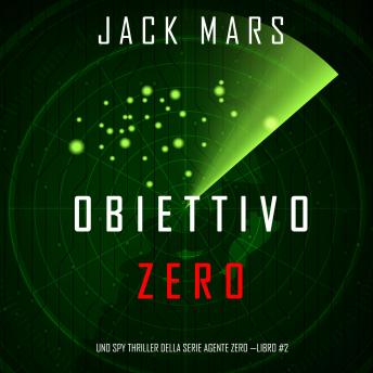 [Italian] - Obiettivo Zero (Uno spy thriller della serie Agente Zero—Libro #2)