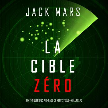 La Cible Zéro (Un Thriller d'Espionnage de L'Agent Zéro —Volume #2), Audio book by Jack Mars