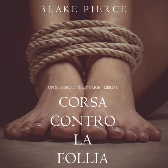 [Italian] - Corsa Contro la Follia (Un Mistero di Riley Paige—Libro 6)