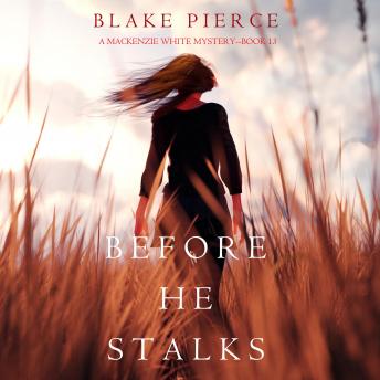 Before He Stalks (A Mackenzie White Mystery—Book 13)