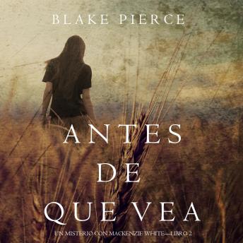 Antes de Que Vea (Un Misterio con Mackenzie White—Libro 2)