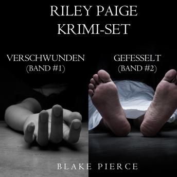 [German] - Riley Paige Krimi-Set: Verschwunden (#1) und Gefesselt (#2)