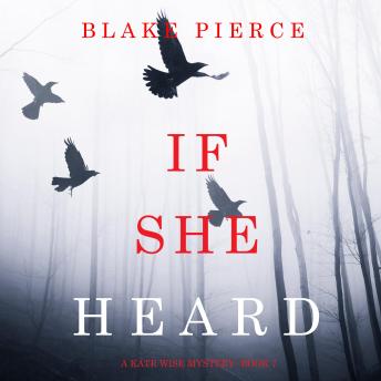 If She Heard (A Kate Wise Mystery—Book 7)