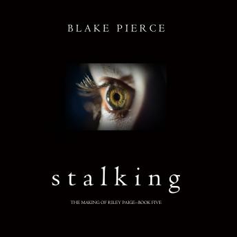 Stalking (The Making of Riley Paige—Book 5)