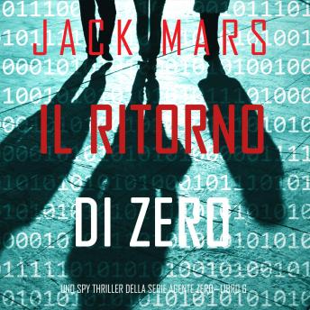 [Italian] - Il ritorno di Zero (Uno spy thriller della serie Agente Zero—Libro #6)