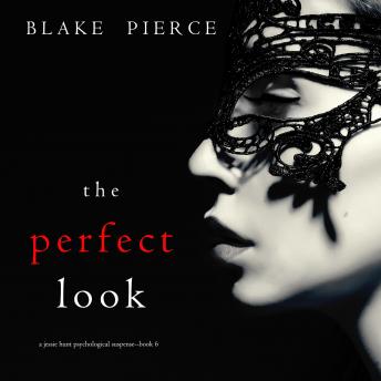 The Perfect Look (A Jessie Hunt Psychological Suspense Thriller—Book Six)
