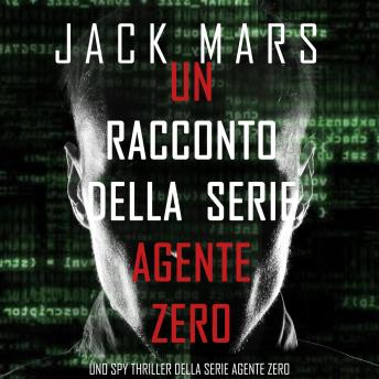 [Italian] - An Agent Zero Short Story (An Agent Zero Spy Thriller)