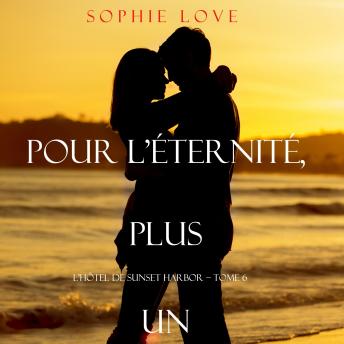 [French] - Pour L’Eternite, Plus Un (L’Hôtel de Sunset Harbor – Tome 6)