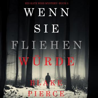 [German] - Wenn Sie Fliehen Würde (Ein Kate Wise-Mystery--Buch 5)