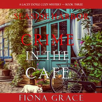 Crime in the Café (A Lacey Doyle Cozy Mystery—Book 3)