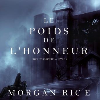 Le Poids de l’Honneur (Rois et Sorciers – Livre 3), Morgan Rice